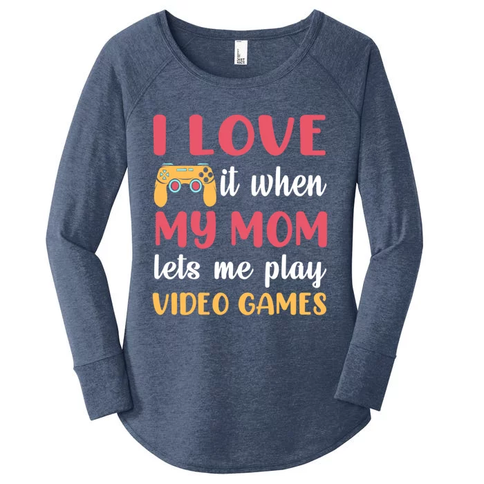 I Love It When My Mom Lets Me Play Video Games Gift Women's Perfect Tri Tunic Long Sleeve Shirt