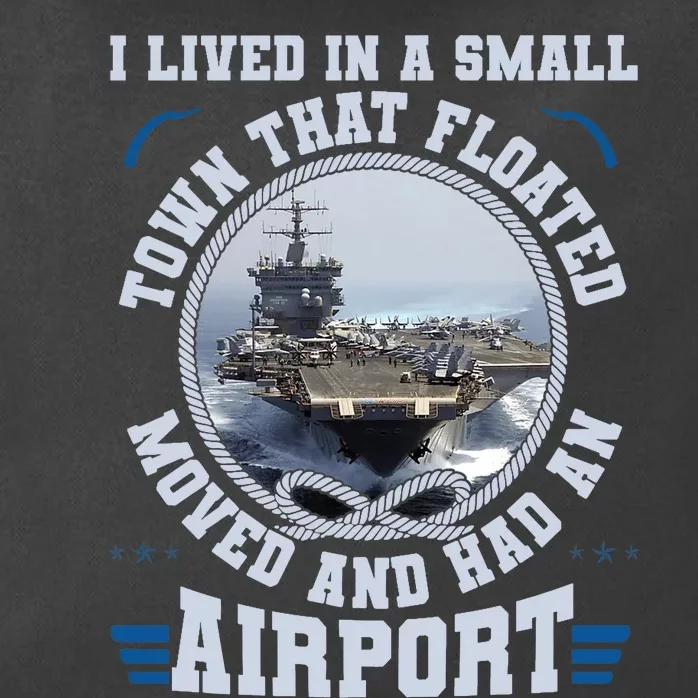 I Lived In A Small Town That Floated U.S Aircraft Carrier Premium Zip Tote Bag