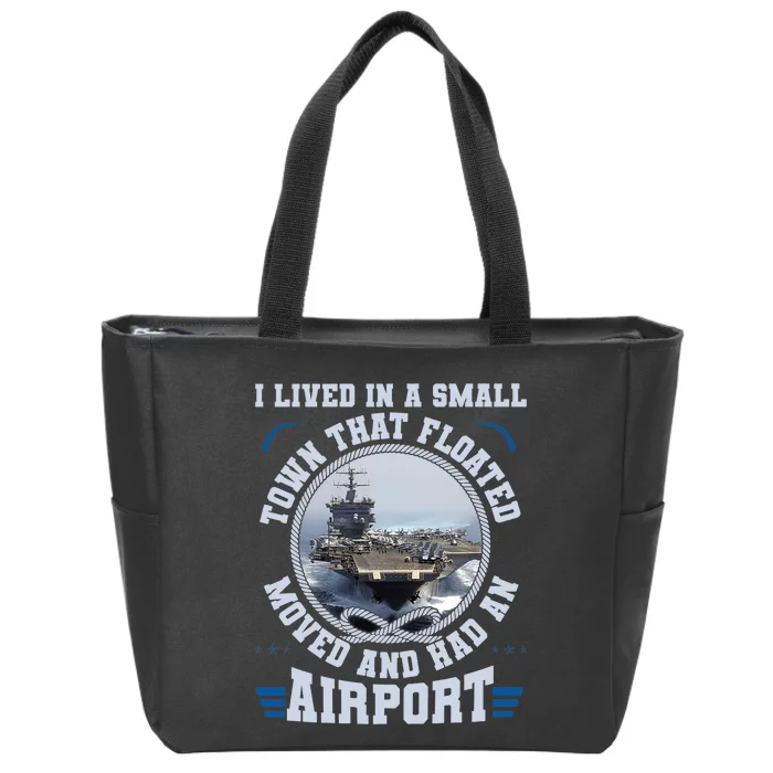 I Lived In A Small Town That Floated U.S Aircraft Carrier Premium Zip Tote Bag