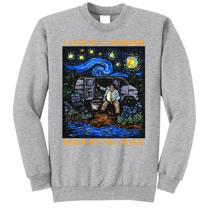 I Live In A Vangogh Down By The River Tall Sweatshirt