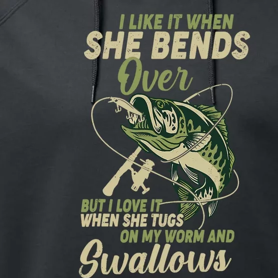 I Like It When She Bends Over Fishing Gifts Father's Day Performance Fleece Hoodie