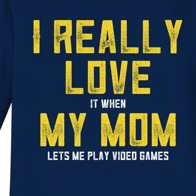 I Love It When My Mom Lets Me Play Video Games Cute Gift Baby Long Sleeve Bodysuit