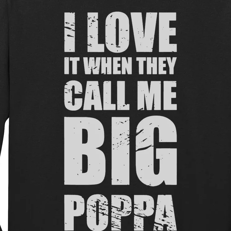 I Love It When They Call Me Big Poppa Fathers Day Tall Long Sleeve T-Shirt