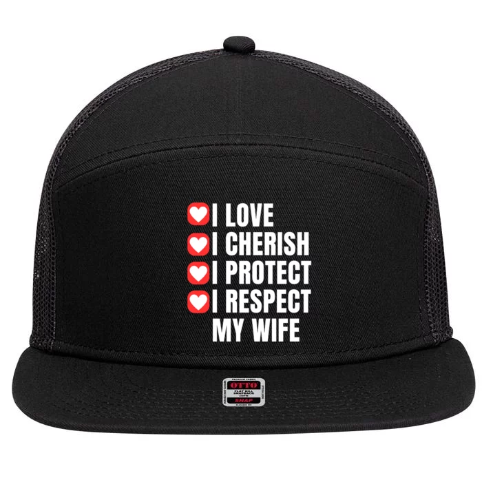 I Love I Cherish I Protect I Respect My Wife 7 Panel Mesh Trucker Snapback Hat