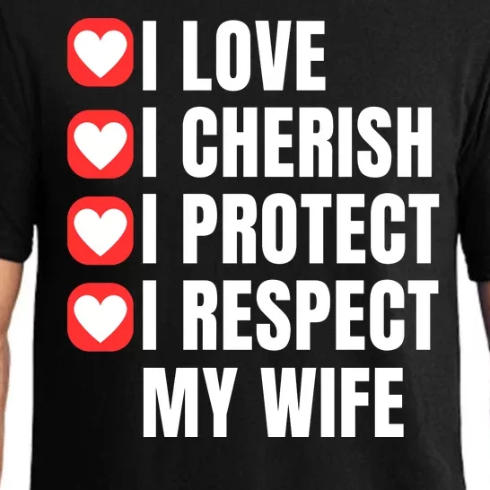 I Love I Cherish I Protect I Respect My Wife Pajama Set