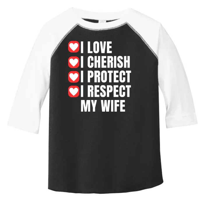 I Love I Cherish I Protect I Respect My Wife Toddler Fine Jersey T-Shirt