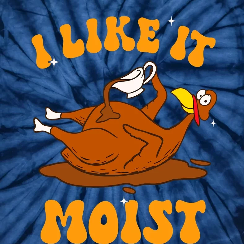 I Like It Moist Turkey Retro Groovy Thanksgiving Food Tie-Dye T-Shirt