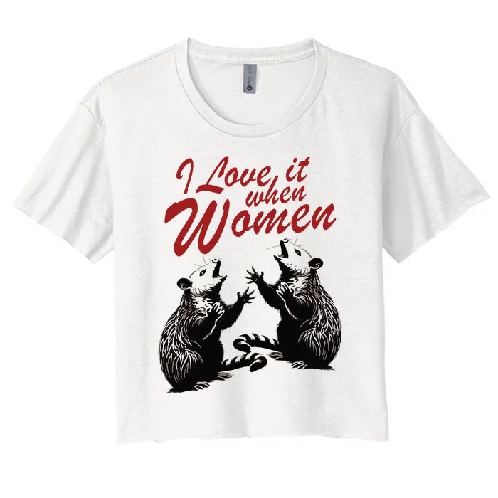 I Love It When Women Women's Crop Top Tee