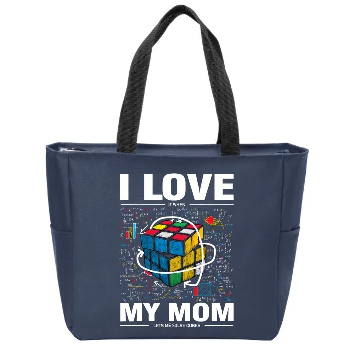 I Love It When My Mom Lets Me Solve Cubes Speedcubing Zip Tote Bag