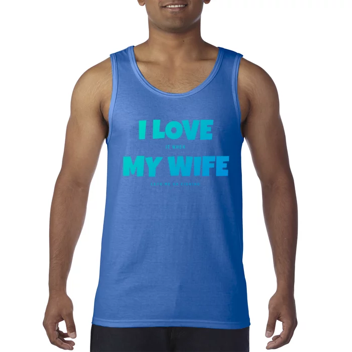 I Love It When My Wife Lets Me Go Fishing Funny DadS Saying Cute Gift Tank Top