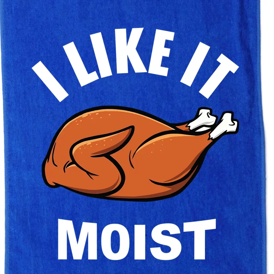 I Like It Moist Funny Thanksgiving Top Great Gift Platinum Collection Golf Towel