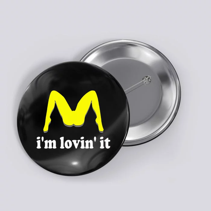 IM Lovin It Humorous Offensive Innuendo Button