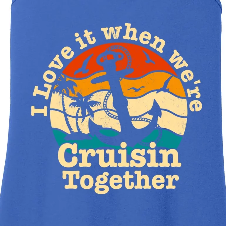 I Love It When Were Cruisin Together Cruise For Couples Gift Ladies Essential Tank