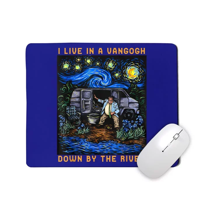 I Live In A Vangogh Downby The River Mousepad