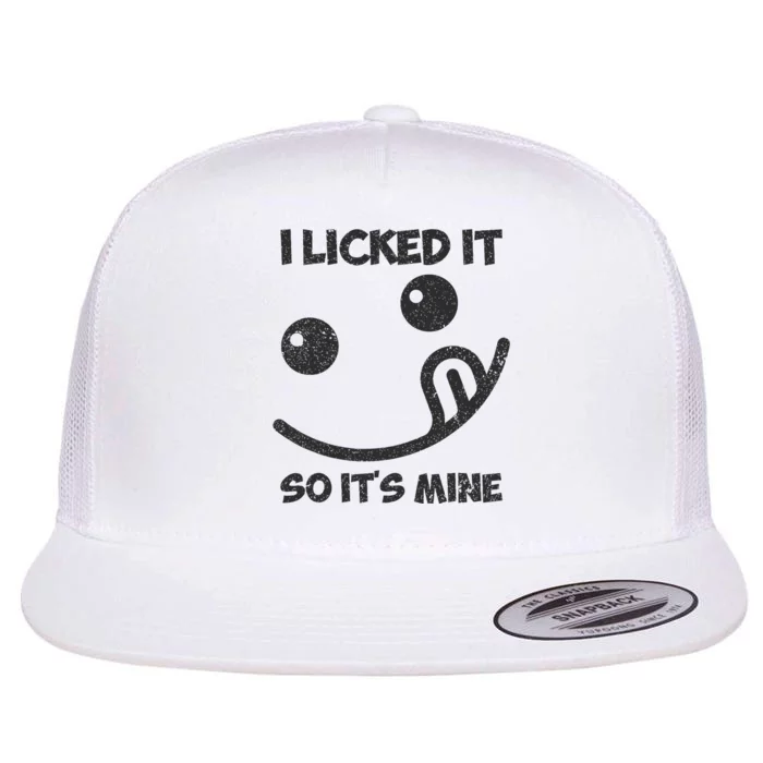 I Licked It So ItS Mine Flat Bill Trucker Hat