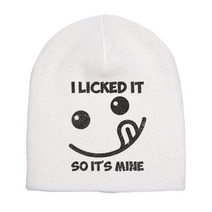 I Licked It So ItS Mine Short Acrylic Beanie