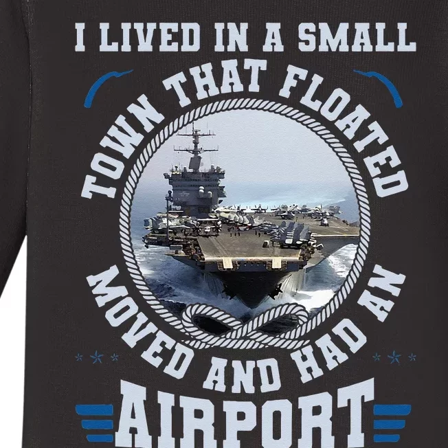 I Lived In A Small Town That Floated U S Aircraft Carrier Baby Long Sleeve Bodysuit