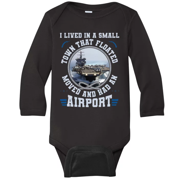 I Lived In A Small Town That Floated U S Aircraft Carrier Baby Long Sleeve Bodysuit