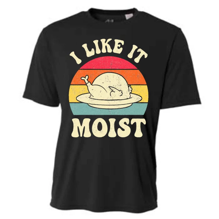 I Like It Moist Funny Thanksgiving Turkey Leg Day Cooling Performance Crew T-Shirt