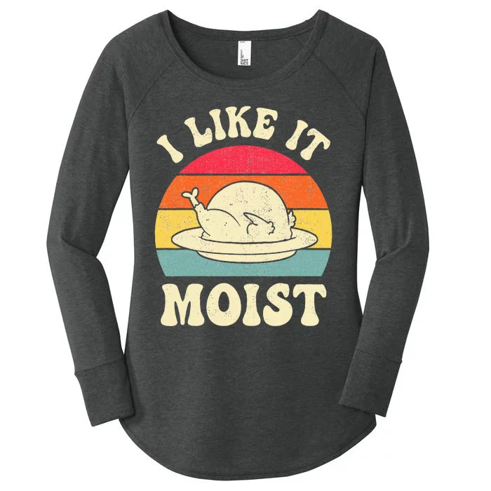 I Like It Moist Funny Thanksgiving Turkey Leg Day Women's Perfect Tri Tunic Long Sleeve Shirt