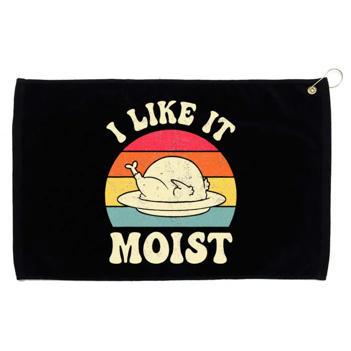 I Like It Moist Funny Thanksgiving Turkey Leg Day Grommeted Golf Towel