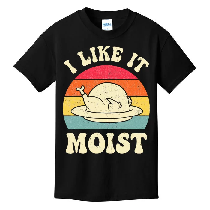 I Like It Moist Funny Thanksgiving Turkey Leg Day Kids T-Shirt