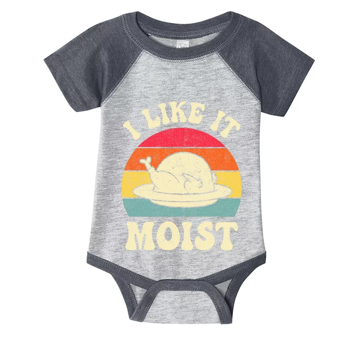 I Like It Moist Funny Thanksgiving Turkey Leg Day Infant Baby Jersey Bodysuit