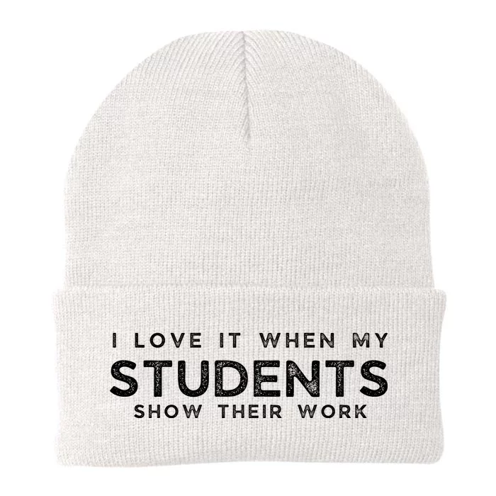 I Love It When My Students Show Their Work Knit Cap Winter Beanie