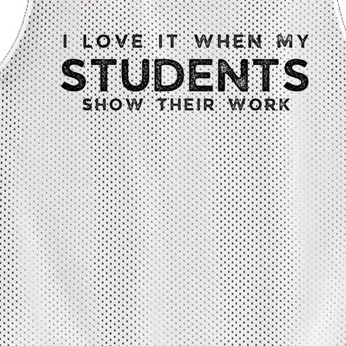 I Love It When My Students Show Their Work Mesh Reversible Basketball Jersey Tank