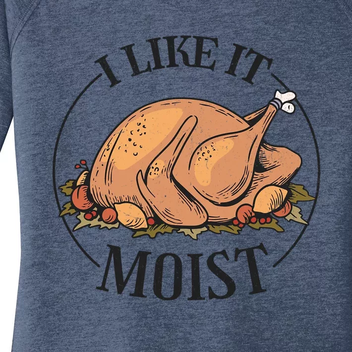 I Like It Moist Funny Thanksgiving Turkey Joke Gift Women's Perfect Tri Tunic Long Sleeve Shirt