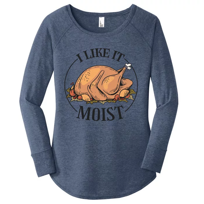 I Like It Moist Funny Thanksgiving Turkey Joke Gift Women's Perfect Tri Tunic Long Sleeve Shirt