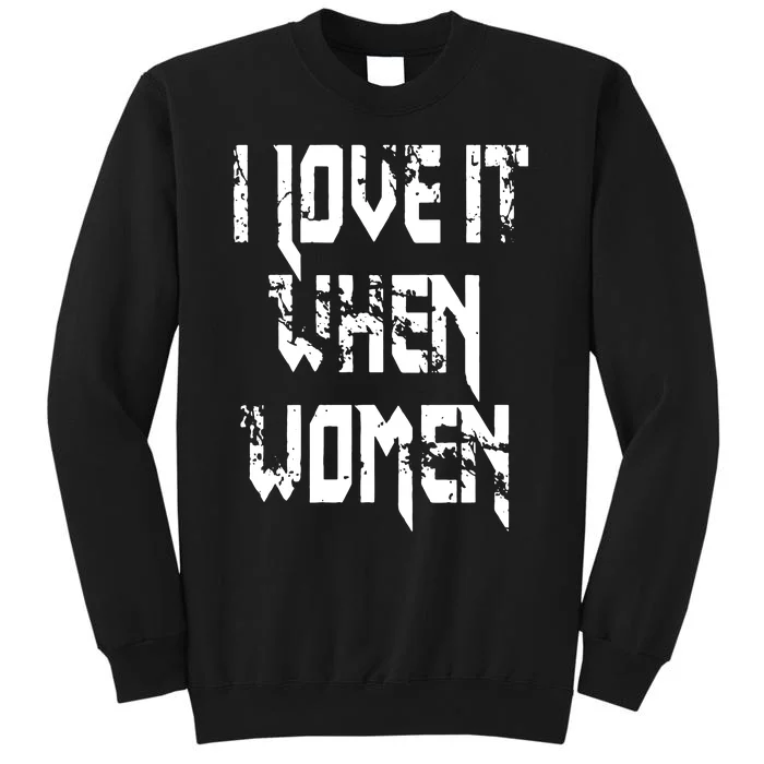 I Love It When Women Lesbian Sweatshirt