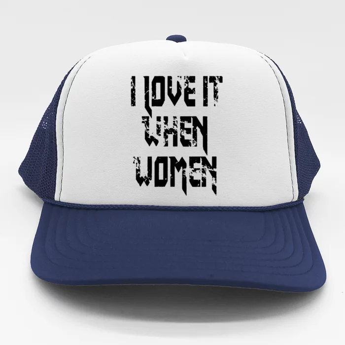 I Love It When Women Lesbian Trucker Hat