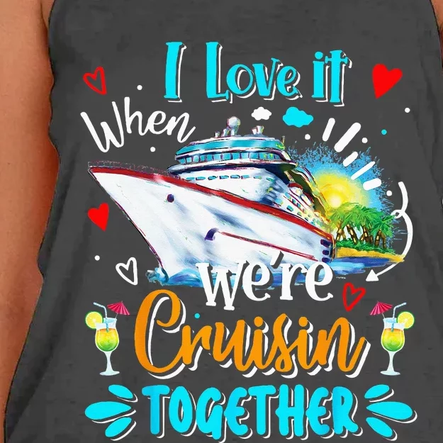 I Love It When We Are Cruisin Together Funny Cruise Lover Women's Knotted Racerback Tank