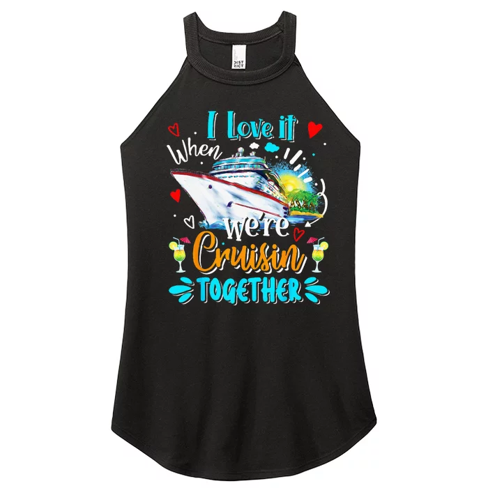 I Love It When We Are Cruisin Together Funny Cruise Lover Women’s Perfect Tri Rocker Tank