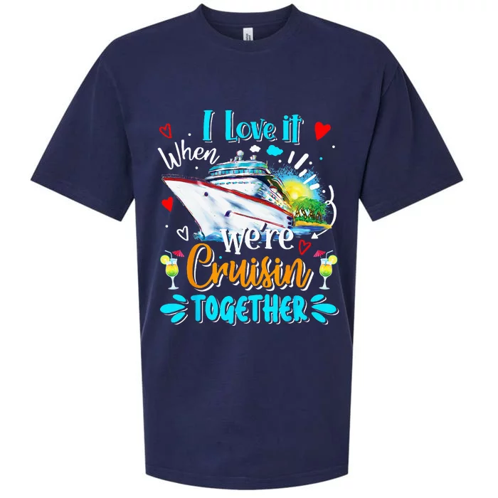 I Love It When We Are Cruisin Together Funny Cruise Lover Sueded Cloud Jersey T-Shirt