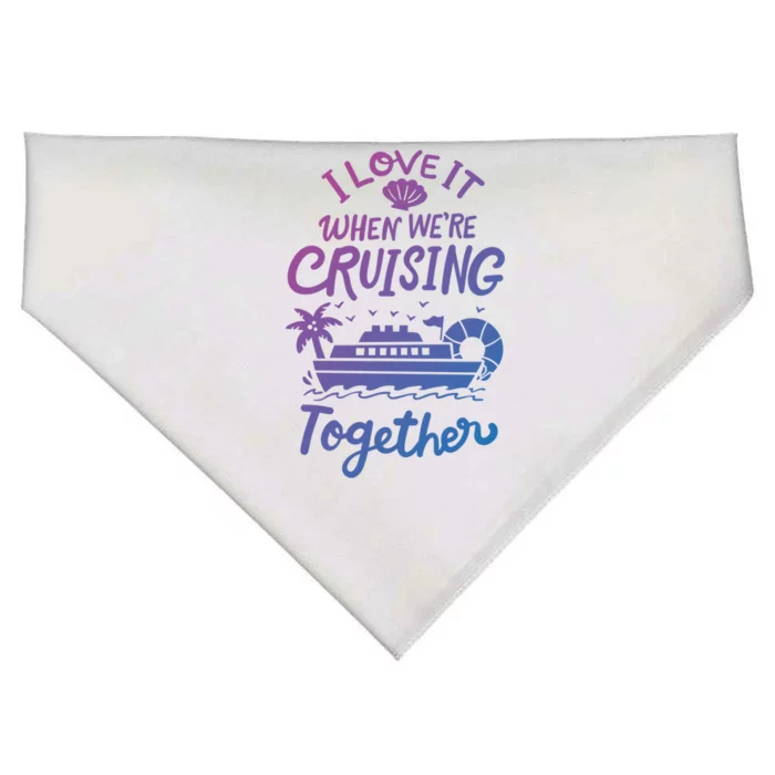 I Love It When Were Cruisin Together Cruise For Couples Cute Gift USA-Made Doggie Bandana