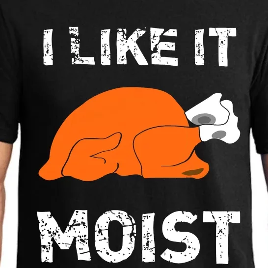 I Like It Moist Funny Turkey Thanksgiving Pajama Set