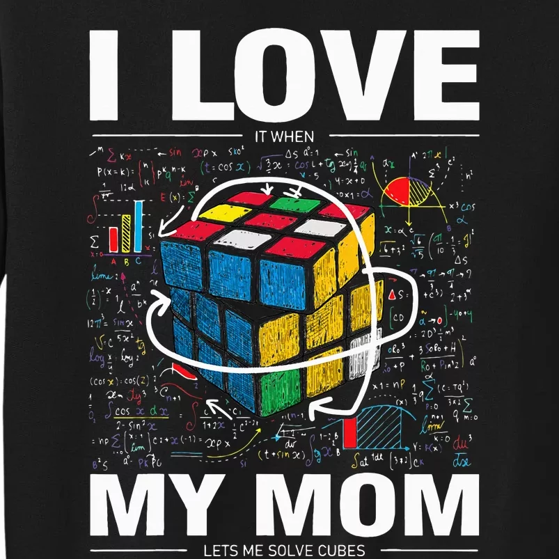 I Love It When My Mom Lets Me Solve Cubes Speedcubing Sweatshirt