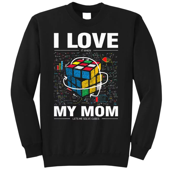 I Love It When My Mom Lets Me Solve Cubes Speedcubing Sweatshirt