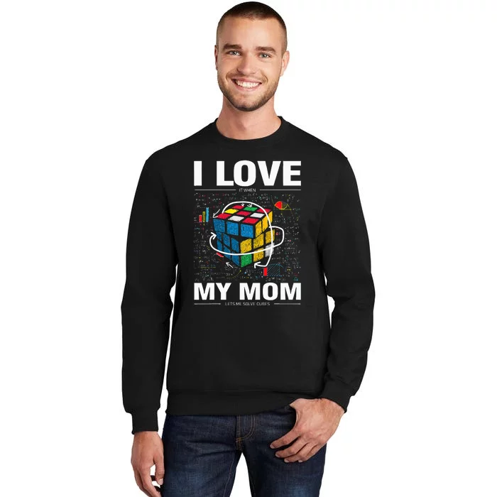 I Love It When My Mom Lets Me Solve Cubes Speedcubing Tall Sweatshirt