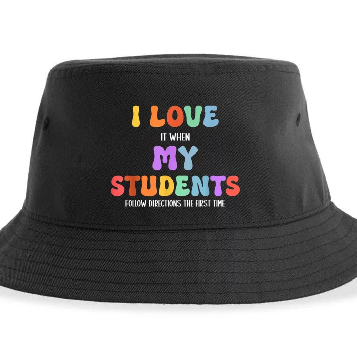 I Love It When My Students Follow Directions The First Time Sustainable Bucket Hat