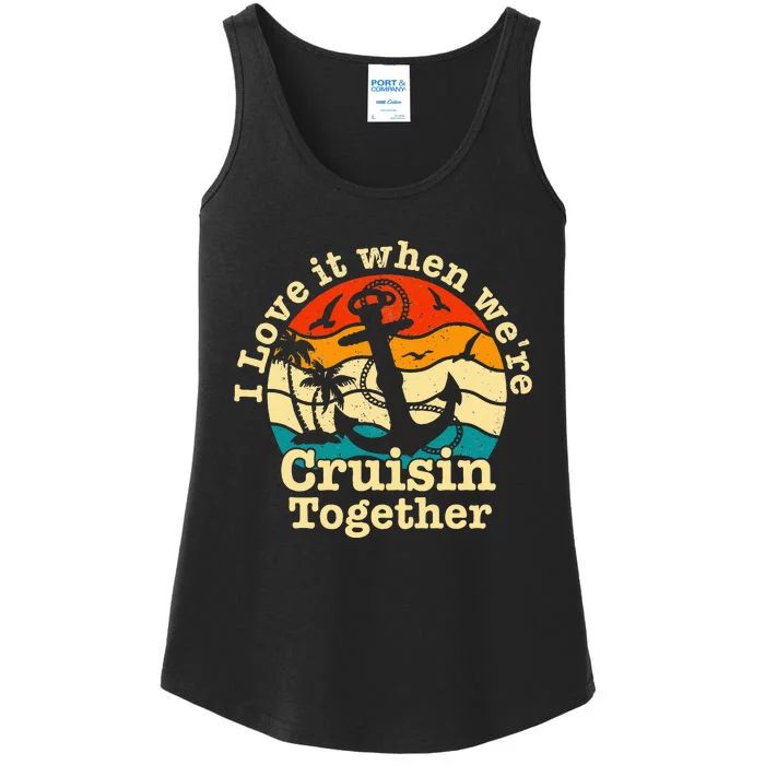 I Love It When Were Cruisin Together Cruise For Couples Ladies Essential Tank