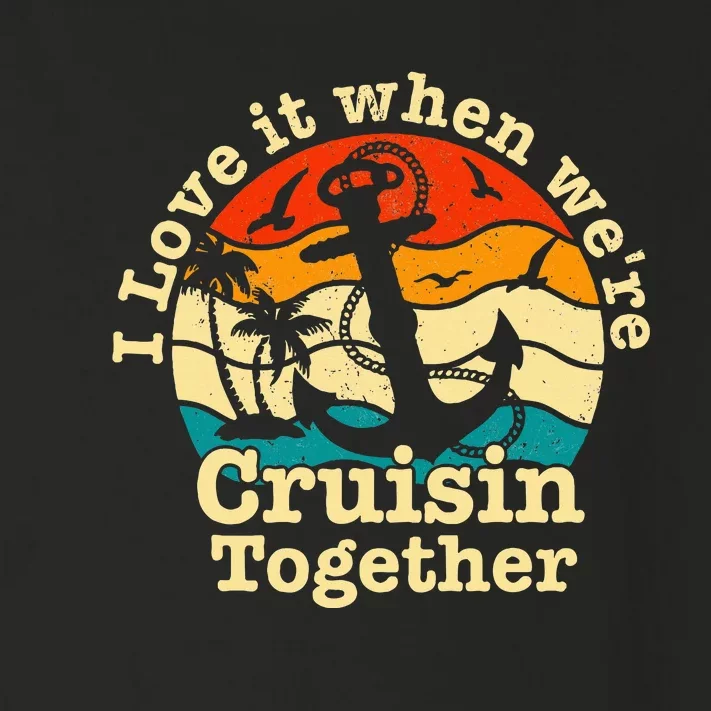 I Love It When Were Cruisin Together Cruise For Couples Toddler Long Sleeve Shirt