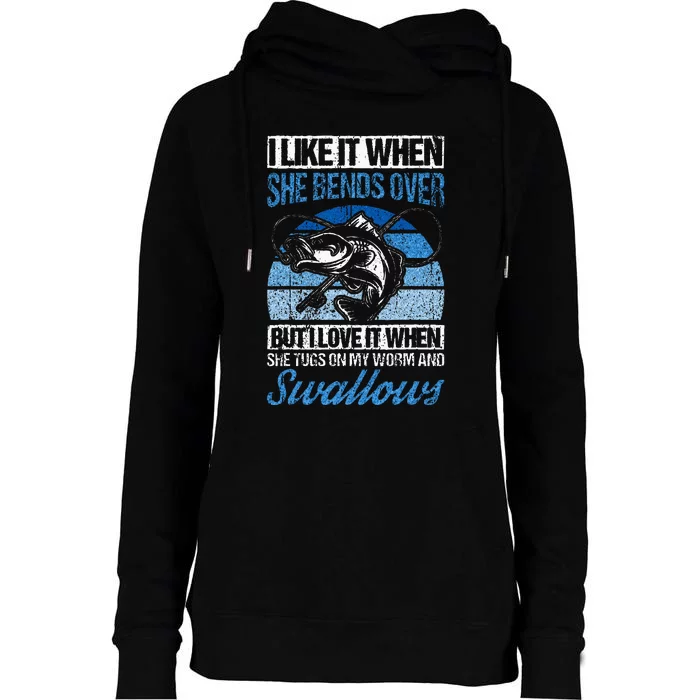 I Like It When She Bends Over But I Love It Fishing Fish Womens Funnel Neck Pullover Hood