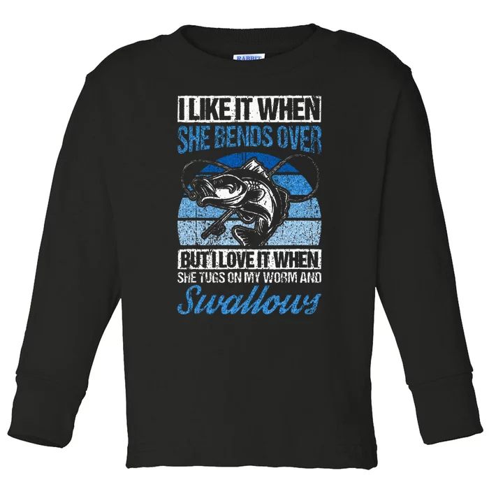 I Like It When She Bends Over But I Love It Fishing Fish Toddler Long Sleeve Shirt