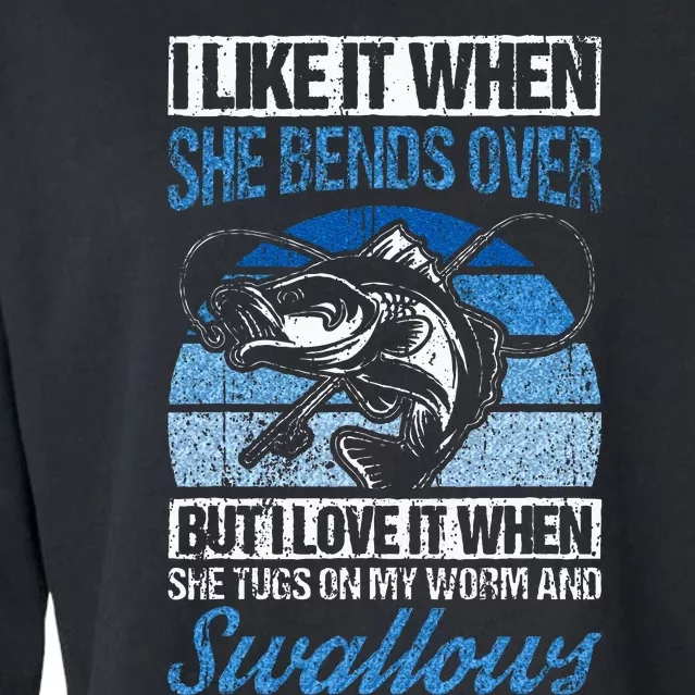 I Like It When She Bends Over But I Love It Fishing Fish Cropped Pullover Crew