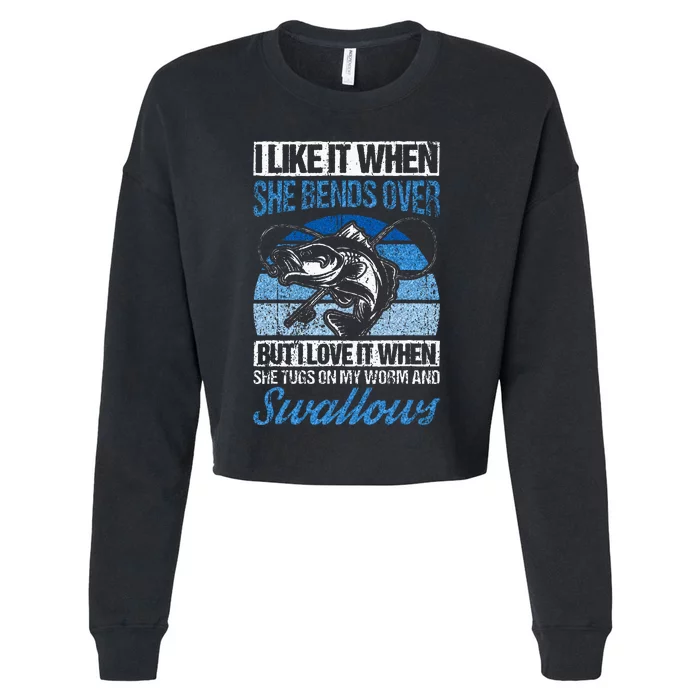 I Like It When She Bends Over But I Love It Fishing Fish Cropped Pullover Crew