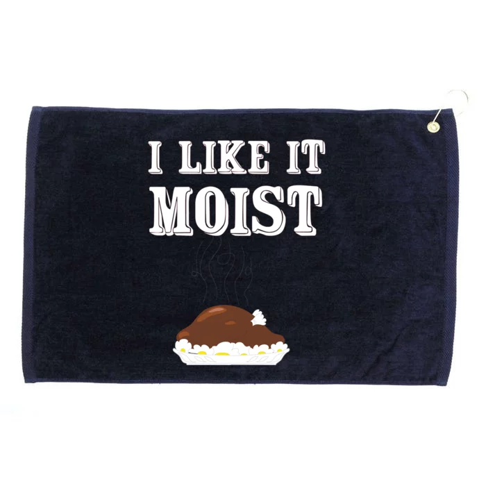 I Like It Moist Funny Turkey Thanksgiving Gift Grommeted Golf Towel