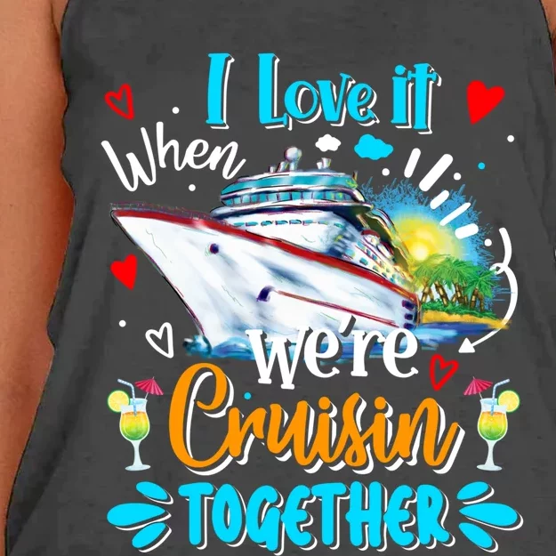 I Love It When We Are Cruisin Together Funny Cruise Lover Gift Women's Knotted Racerback Tank